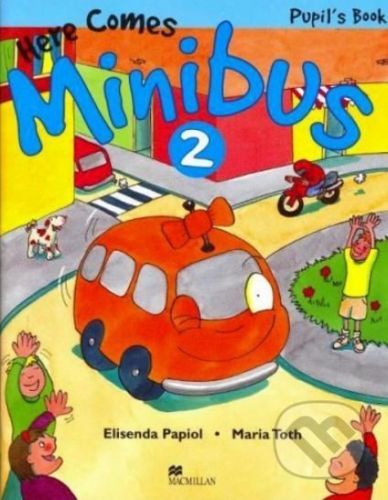 Here Comes Minibus 2 - Pupil's Book - Elisenda Papiol, Maria Toth