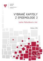 Vybrané kapitoly z epidemiologie 2 - Ivanka Matoušková, kolektiv autorů