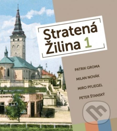 Stratená Žilina 1 - Patrik Groma, Milan Novák, Miroslav Pfliegel, Peter Štanský