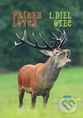 Príbeh lovca: Otec - Milan Hrnčiar