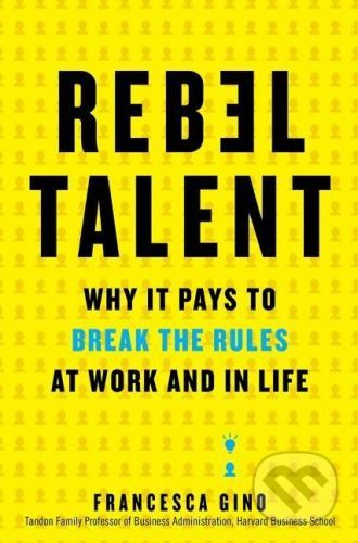 Rebel Talent - Francesca Gino