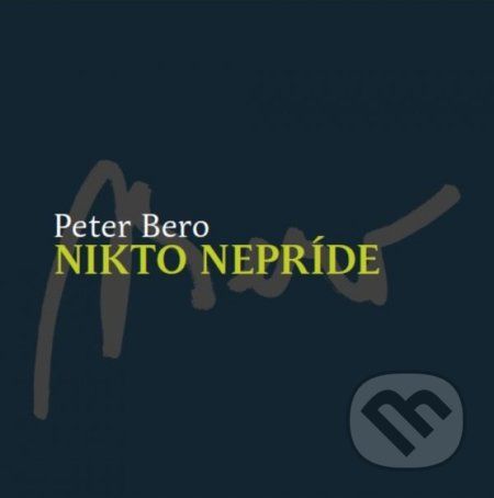 Nikto nepríde - Peter Bero