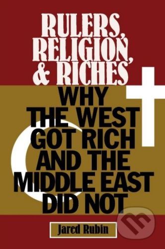 Rulers, Religion, and Riches - Jared Rubin