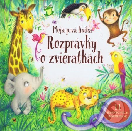 Moja prvá kniha – Rozprávky o zvieratkách - Kolektív