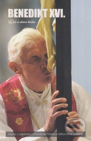 Reč a slovo kríža - Joseph Ratzinger - Benedikt XVI.