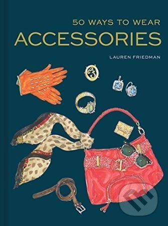 50 Ways to Wear Accessories - Lauren Friedman