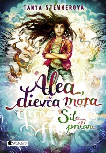 Alea, dievča mora 4: Sila prílivu - Tanya Stewner