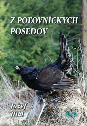 Z poľovníckych posedov - Jozef Hikl