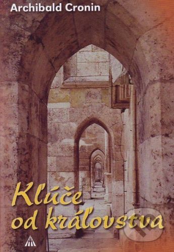 Kľúče od kráľovstva - Archibald Cronin