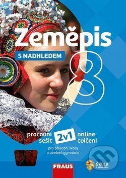 Zeměpis 8 s nadhledem Pracovní sešit -