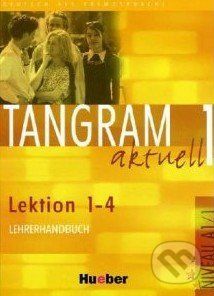 Tangram aktuell 1 (Lektion 1 - 4) - Lehrerhandbuch -