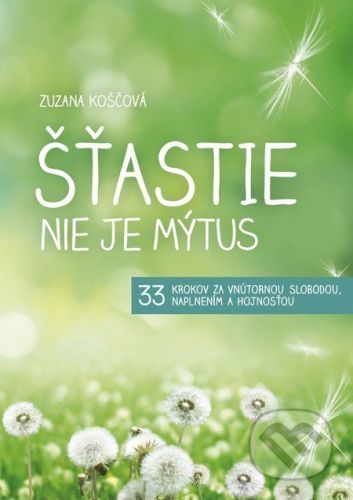 Šťastie nie je mýtus - Zuzana Koščová