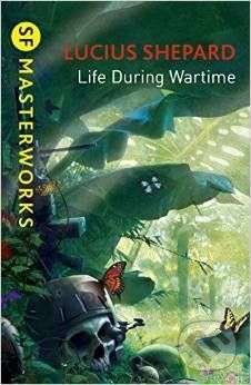 Life During Wartime - Lucius Shepard