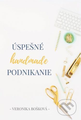 Úspešné handmade podnikanie - Veronika Bošková