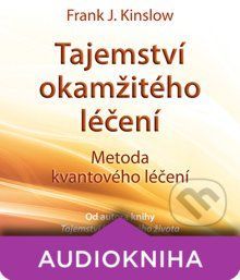 Tajemství okamžitého léčení - Frank Kinslow