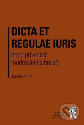 Dicta et regulae - Jaromír Kincl