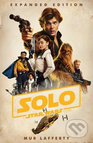 Solo: A Star Wars Story - Mur Lafferty