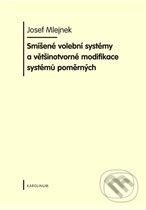 Smíšené volební systémy a většinotvorné modifikace systémů poměrných - Josef Mlejnek