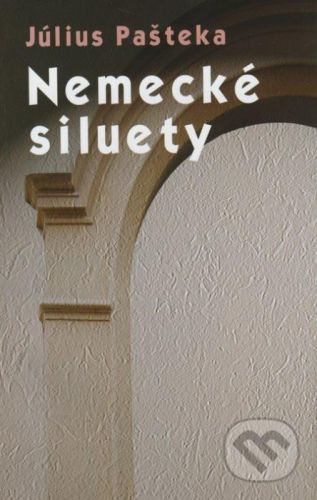 Nemecké siluety - Július Pašteka