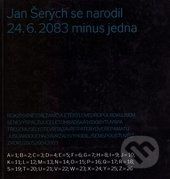 Jan Šerých se narodil 24.6. 2083 minus jedna -