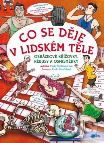 Co se děje v lidském těle - Pavla Šmikmátorová, Pavla Navrátilová (ilustrácie)