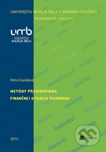 Metódy predikovania finančnej situácie podnikov - Petra Gundová
