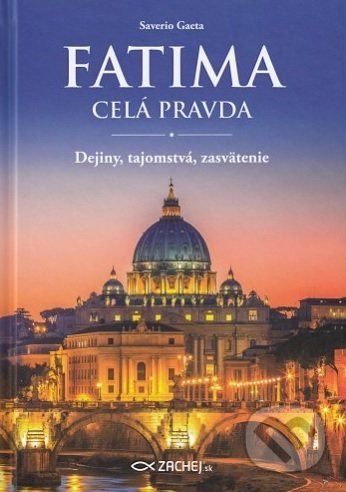 Fatima - celá pravda - Saverio Gaeta
