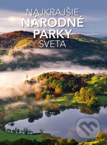 Najkrajšie národné parky sveta - Elena Bianchi