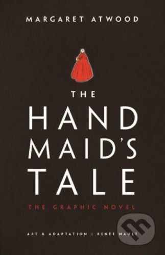 The Handmaid's Tale - Margaret Atwood, Renée Nault (ilustrácie)