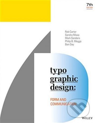 Typographic Design - Rob Carter, Sandra Maxa, Mark Sanders, Philip B. Meggs, Ben Day