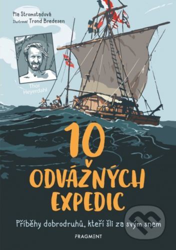 10 odvážných expedic - Pia Stromstad, Trond Bredesen (ilustrácie)