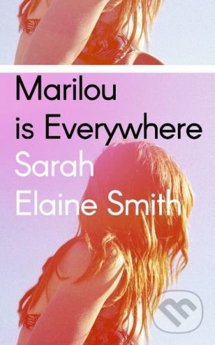 Marilou is Everywhere - Sarah Elaine Smith