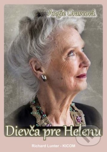 Dievča pre Helenu - Angie Oravcová