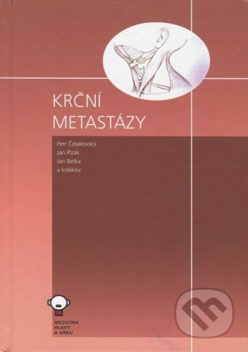 Krční metastázy - Petr Čelakovský, Ján Plzák, Jan Betka a kol.