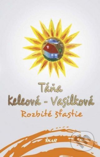 Rozbité šťastie - Táňa Keleová-Vasilková