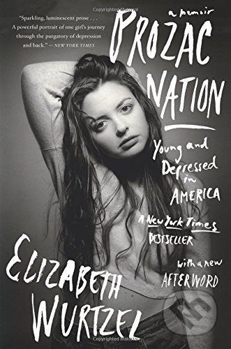 Prozac Nation - Elizabeth Wurtzel