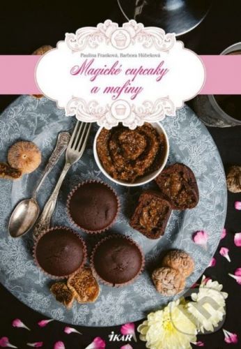 Magické cupcaky a mafiny - Paulína Franková, Barbora Húbeková