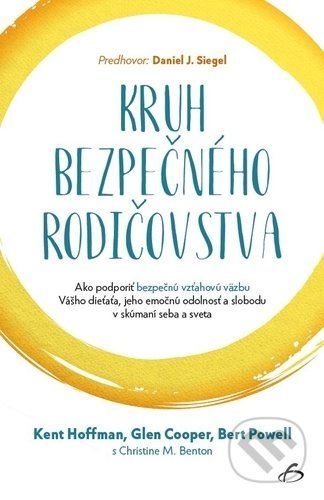 Kruh bezpečného rodičovstva - Kent Hoffman, Glen Cooper, Bert Powell