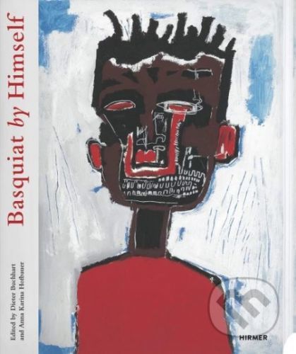 Basquiat by Himself - Dieter Buchhart