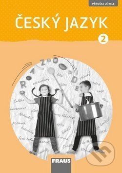 Český jazyk 2 Příručka učitele - Gabriela Babušová, Petra Chlumská, Jaroslava Kosová