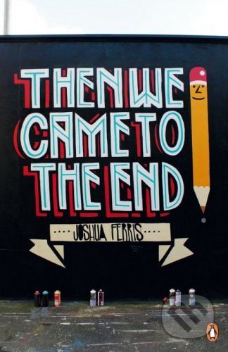 Then We Came to the End - Joshua Ferris
