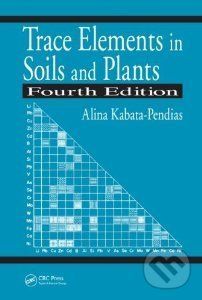 Trace Elements in Soils and Plants - Alina Kabata-Pendias