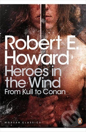 Heroes in the Wind - Robert E. Howard