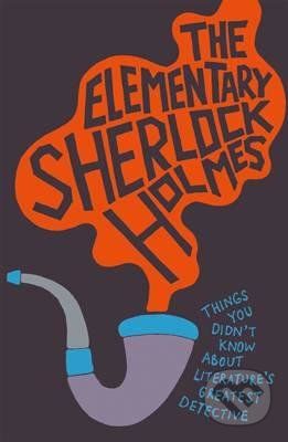 The Elementary Sherlock Holmes - Matthew Bunson