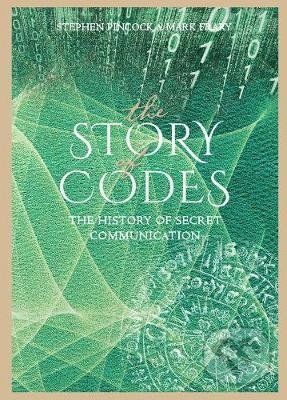 The Story of Codes - Stephen Pincock, Mark Frary