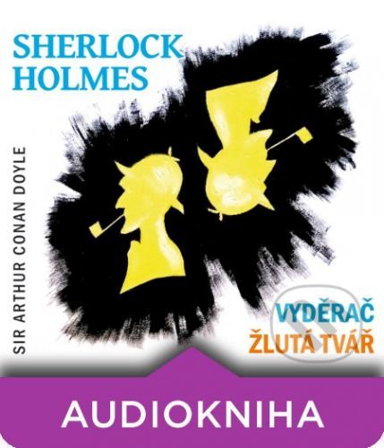 Sherlock Holmes - Vyděrač / Žlutá tvář - Arthur Conan Doyle