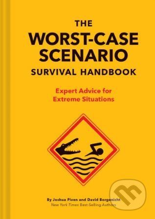 The Worst-Case Scenario Survival Handbook - David Borgenicht, Joshua Piven