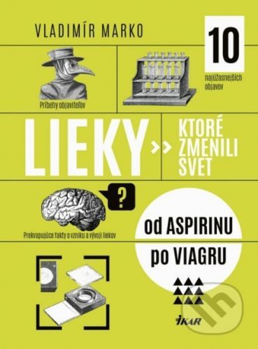 Lieky, ktoré zmenili svet - Vladimír Marko