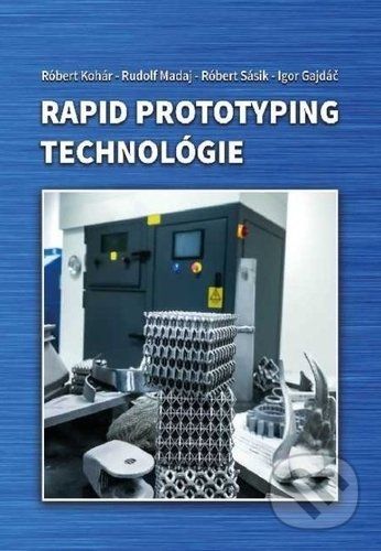 Rapid prototyping technológie - Kolektív autorov