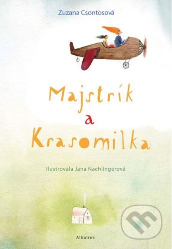 Majstrík a Krasomilka - Zuzana Csontosová, Jana Langová Nachlingerová (ilustrácie)